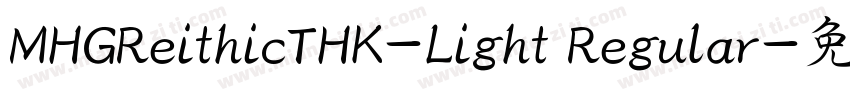 MHGReithicTHK-Light Regular字体转换